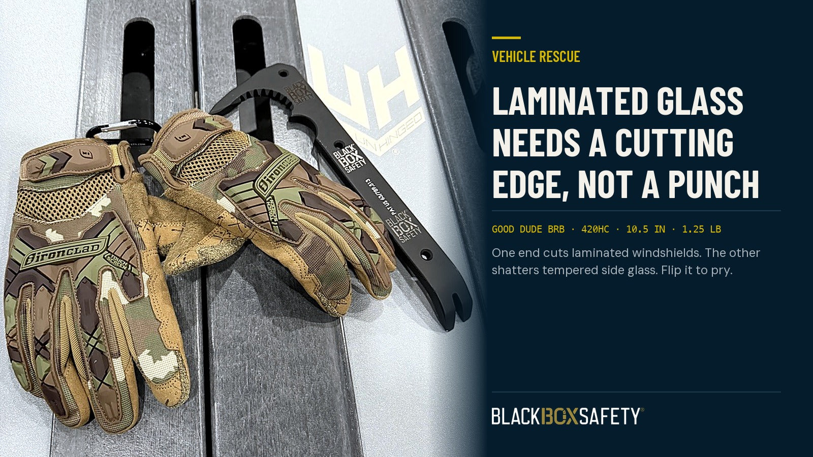 Good Dude BRB breach and rescue bar with Ironclad gloves. Laminated glass needs a cutting edge, not a punch.